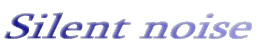 Silent noise 